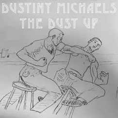 The Dust Up by Dustiny Michaels album reviews, ratings, credits