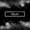 Relax - EP album lyrics, reviews, download