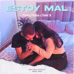 Estoy Mal (feat. Dino & Mati Acosta) - Single by Doble A & Nashy-Nashai album reviews, ratings, credits