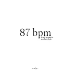 87 Bpm (feat. Gverilla, DJ Decks & Fantom) - Single by Tymek, Miły ATZ & Paluch album reviews, ratings, credits