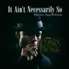 It Aint' Necessarily So - Single album lyrics, reviews, download