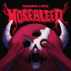 Nosebleed - Single by PEEKABOO & Eptic album reviews, ratings, credits
