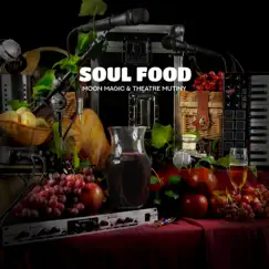 Soul Food (feat. Theatre Mutiny) - Single by Moon Magic album reviews, ratings, credits