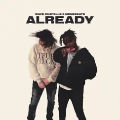 Already - Single by Wave Chapelle & Menebeats album reviews, ratings, credits