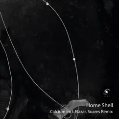 Calcium - Single by Home Shell, Soares & Elazar album reviews, ratings, credits