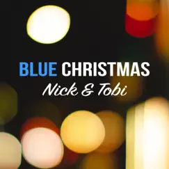 Blue Christmas - Single by Nick & Tobi album reviews, ratings, credits