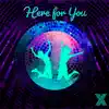 Here for You - Single album lyrics, reviews, download