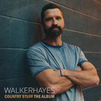 Country Stuff (feat. Jake Owen) by Walker Hayes song lyrics, reviews, ratings, credits