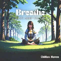 Breathe: Lofi Deep Focus, Study & Calm Music by Chillax Haven & Cool Chillout Zone album reviews, ratings, credits