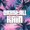 Crystall Rain - Single album lyrics, reviews, download