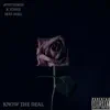 Know the Deal (feat. K Tonez & Mae Doll) - Single album lyrics, reviews, download