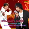 Bollywood's Musical Extravaganza - Sonu Nigam & Sukhwinder Singh album lyrics, reviews, download