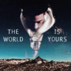 The World Is Yours Song Lyrics