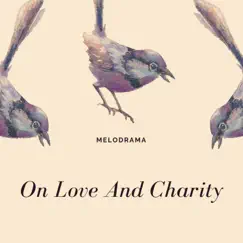 On Love and Charity - Single by Melodrama album reviews, ratings, credits