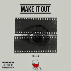 Make It Out - Single by IBILLA album reviews, ratings, credits