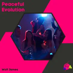 Peaceful Evolution - Single by Wolf James album reviews, ratings, credits