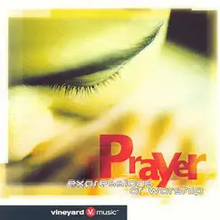 Prayer - Expressions of Worship by Vineyard Music album reviews, ratings, credits