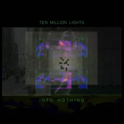 Into Nothing by Ten Million Lights album reviews, ratings, credits