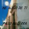 Me Alejo de Ti - Single album lyrics, reviews, download