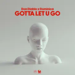 Gotta Let U Go - Single by Don Diablo & Dominica album reviews, ratings, credits