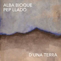 D'una terra - Single by Alba Bioque & Pep Lladó i El Segon Algoritme album reviews, ratings, credits