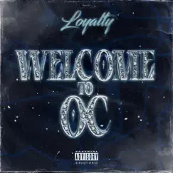WELCOME TO OC by LOYALTY, Fastidio & Mone album reviews, ratings, credits