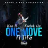 One Move Fi Life (feat. Kwick 6ix) - Single album lyrics, reviews, download