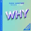 Why (Dan Winter Presents LT Dan) - Single album lyrics, reviews, download