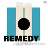 Remedy - EP album lyrics, reviews, download