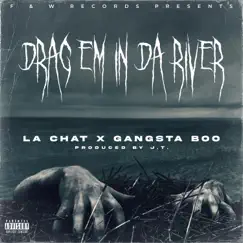 Drag Em In Da River (feat. Gangsta Boo) - Single by La Chat album reviews, ratings, credits