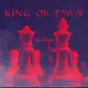 King or Pawn - Single (feat. Nasty Nate) - Single album lyrics, reviews, download
