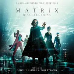 The Matrix Resurrections (Original Motion Picture Soundtrack) by Johnny Klimek & Tom Tykwer album reviews, ratings, credits