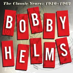 The Classic Years: 1956-1962 by Bobby Helms album reviews, ratings, credits