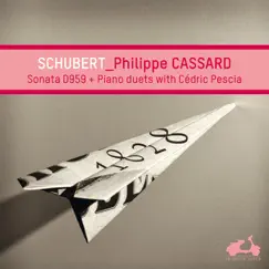 Schubert: Piano Sonata No. 20 & Piano duets with Cédric Pescia (Bonus Track Version) by Philippe Cassard & Cédric Pescia album reviews, ratings, credits