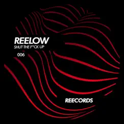 Shut the F**k Up - Single by Reelow album reviews, ratings, credits