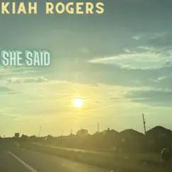 She Said - Single by Kiah Rogers album reviews, ratings, credits