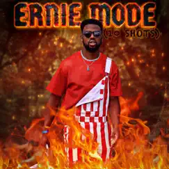 Ernie Mode (10 Shots) Song Lyrics