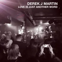 Love is Just Another Word - Single by Derek J Martin album reviews, ratings, credits