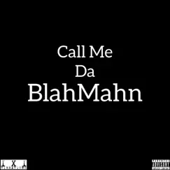 Call Me Da BlahMahn Song Lyrics