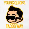 Tacos Way - Single album lyrics, reviews, download