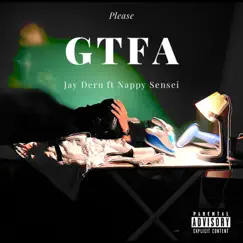 GTFA - Single (feat. Nappy Sensei) - Single by Jay Deru album reviews, ratings, credits