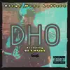DHO (feat. Hazza, OT & Diego Mane LaFlare) - Single album lyrics, reviews, download