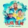 Lejos de Mi (feat. Lobo Malo) - Single album lyrics, reviews, download