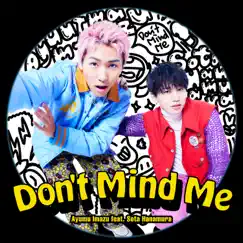 Don't Mind Me (feat. Sota Hanamura) - Single by Ayumu Imazu album reviews, ratings, credits