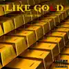 Like Gold - Single album lyrics, reviews, download