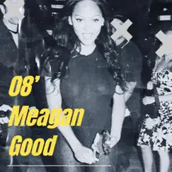 08' Meagan Good - Single by Yung Kub album reviews, ratings, credits