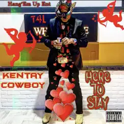 Here To Stay - Single by Kentay Cowboy album reviews, ratings, credits