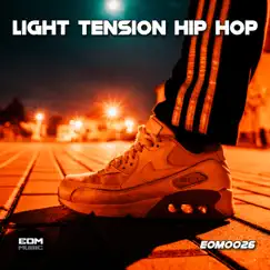 Light Tension Hip Hop - EP by EOM Music album reviews, ratings, credits