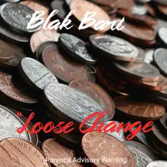 Loose Change - Single by Blak Bart album reviews, ratings, credits