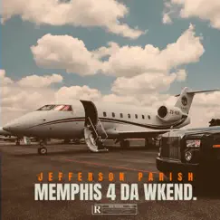 Memphis 4 Da Wkend. - Single by Jefferson Parish album reviews, ratings, credits